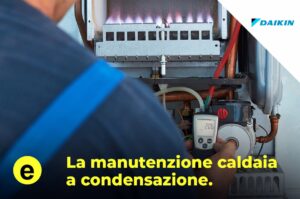 manutenzione caldaia a condensazione daikin